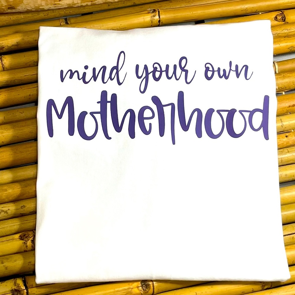 Medium tshirt “mind your motherhood”